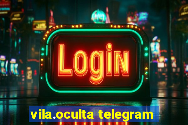 vila.oculta telegram